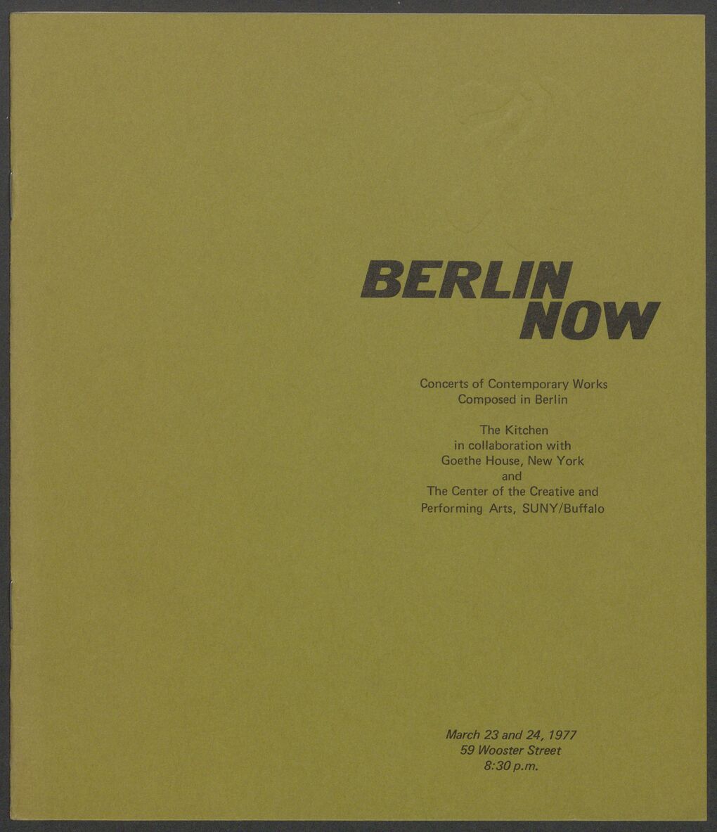 Berlin Now. Concerts of Contemporary Works, Composed in Berlin. The Kitchen, in collaboration with Goethe House, New York and The Center of the Creative and Performing Arts, SUNY/Buffalo